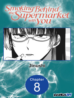 cover image of Smoking Behind the Supermarket with You, Chapter 8